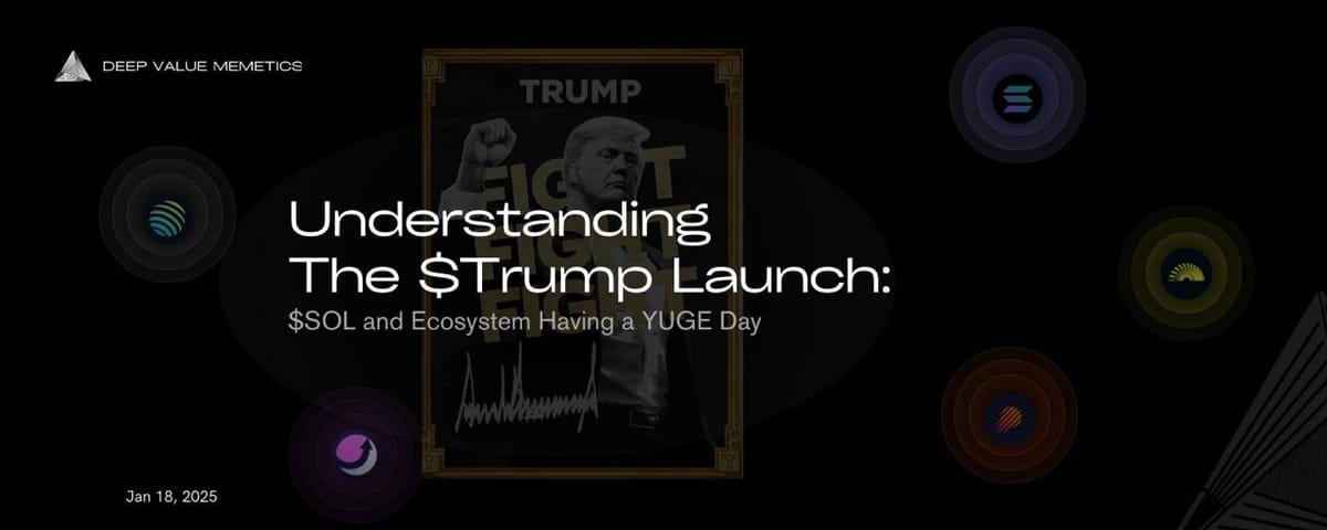 Understanding The $Trump Launch: $SOL and Ecosystem Having a YUGE Day